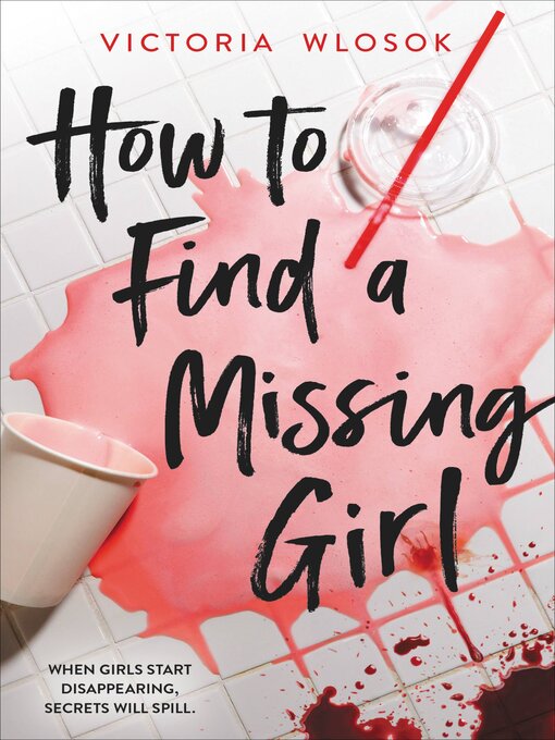 Title details for How to Find a Missing Girl by Victoria Wlosok - Available